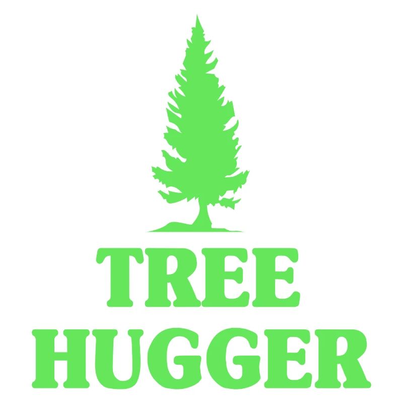 Tree Forest Nature Saying Tree Hugger