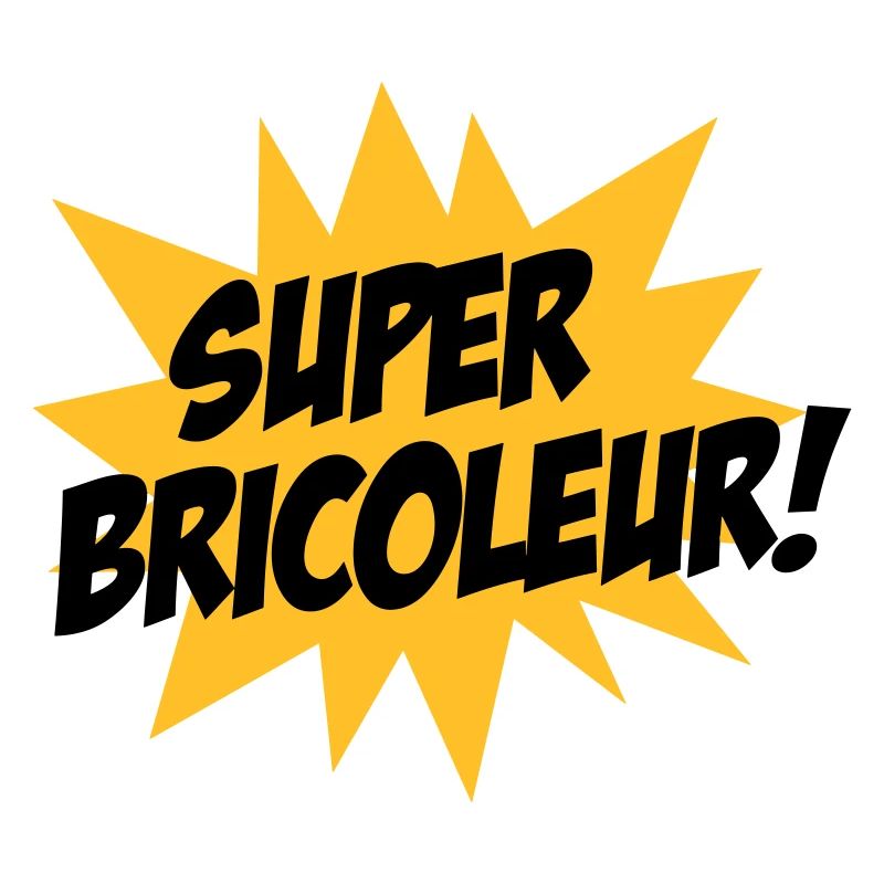 Super Bricoleur !