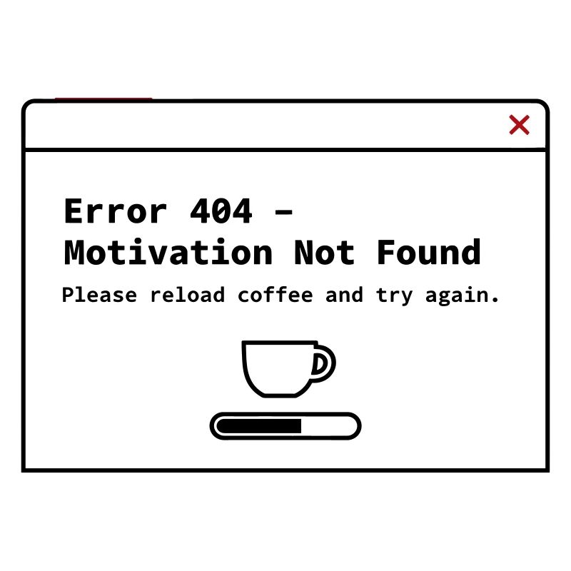 404 Motivation nicht gefunden– System Error Coffee