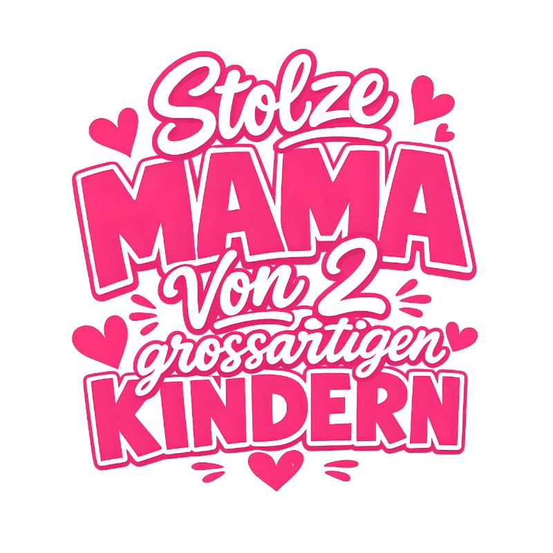 stolze Mama von 2 Kindern Mutter von 2 Kindern 