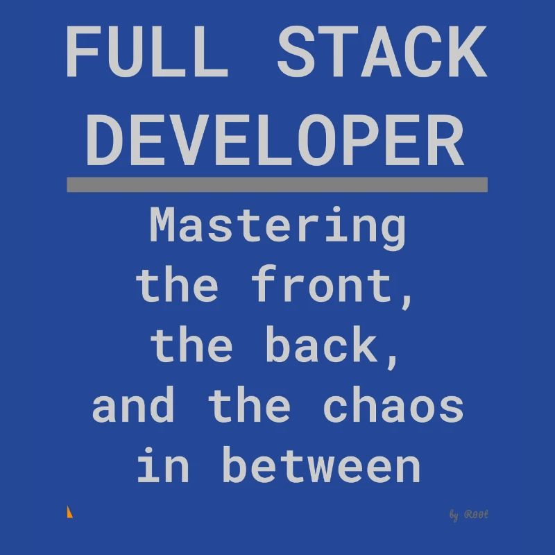 Full Stack Develo: Front, Back, and Chaos