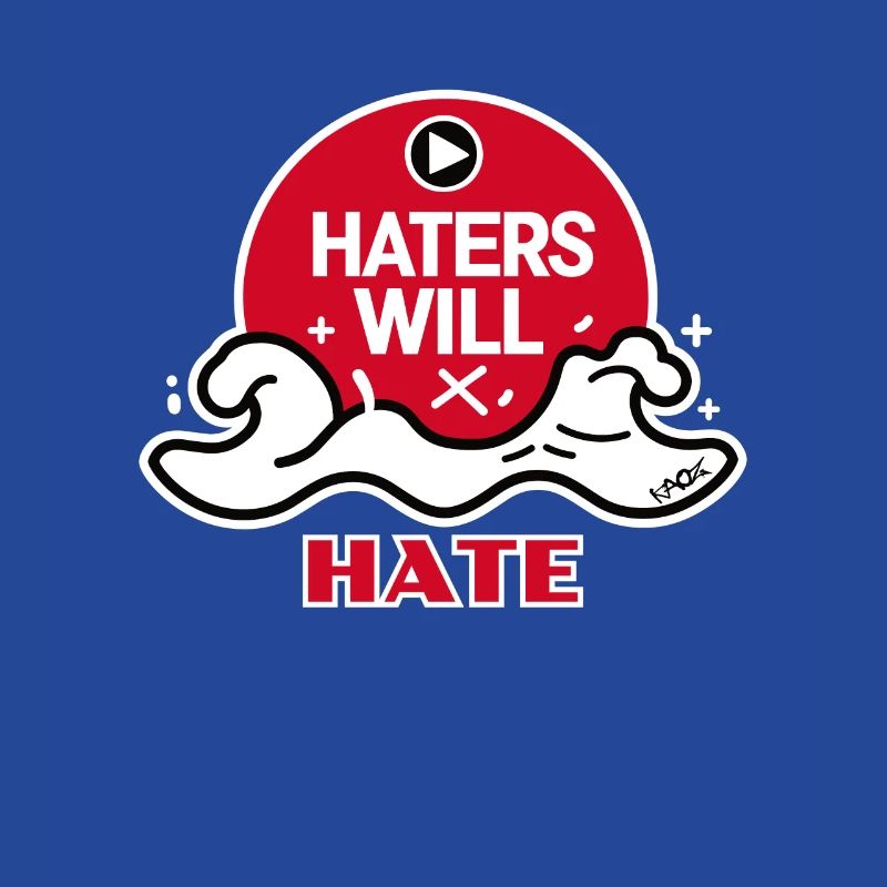 Haters will hate