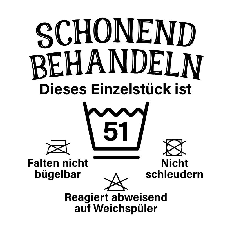 Schonend Behandeln 51. Geburtstag Einzelstück 51