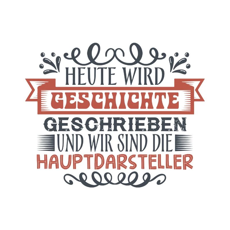 Heute wird Geschichte geschrieben
