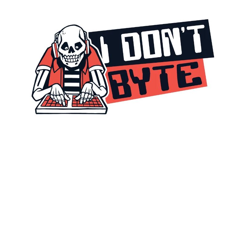 I Don't Byte Software Engineer Developer Coder