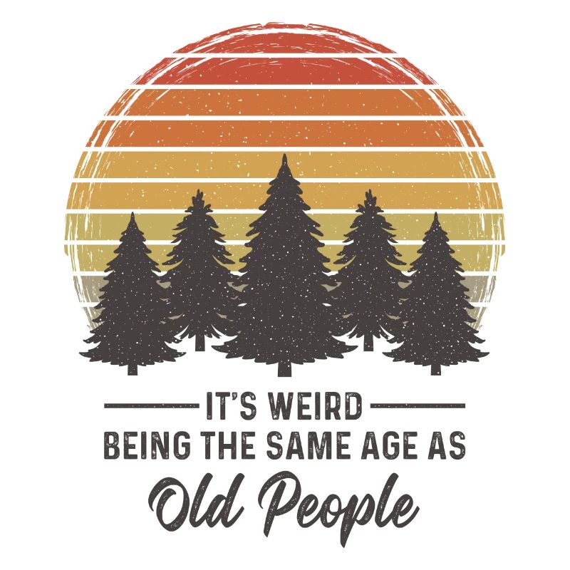 It's weird being the same age as old people