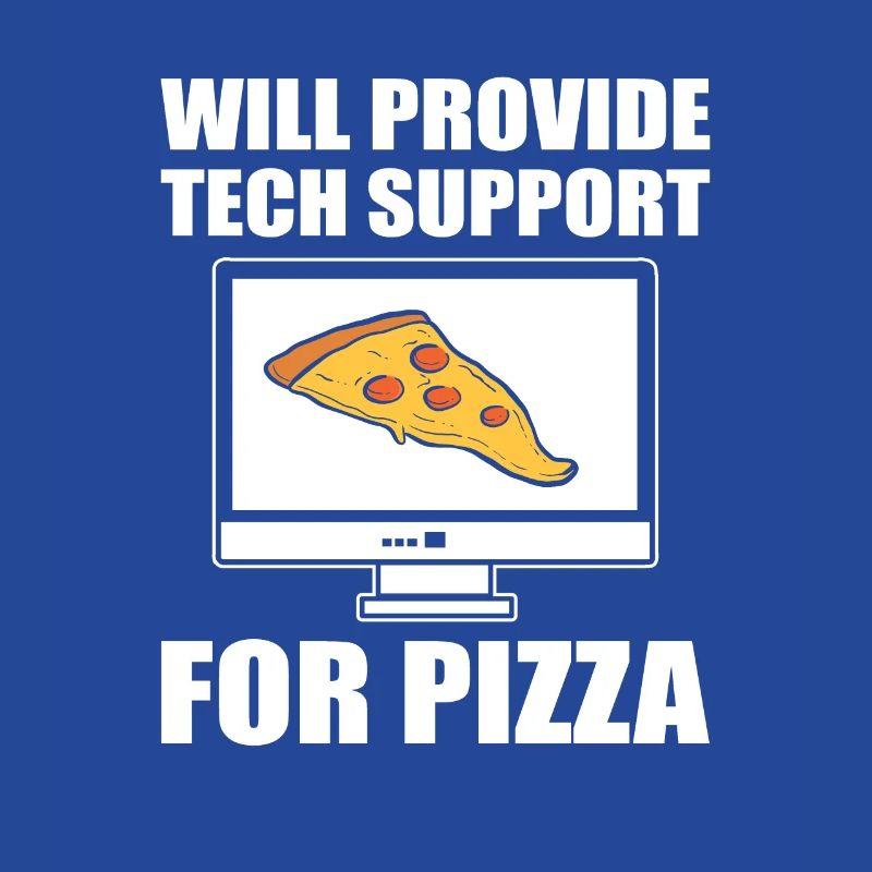Will Provide Tech Support For Pizza Tech Support
