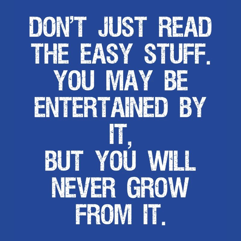 don't just read the easy stuff you may be enter
