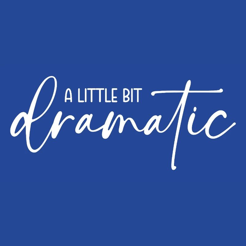 A little bit dramatic - Ein bisschen dramatisch