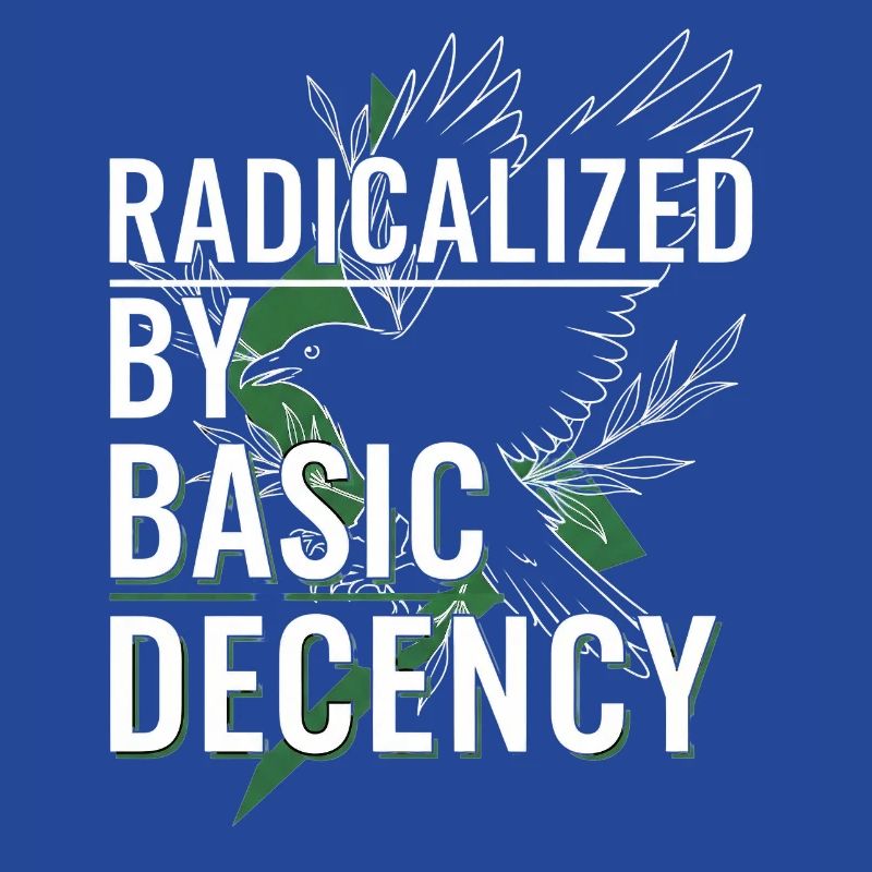 Radicalized by Basic Decency for Activists Shirt