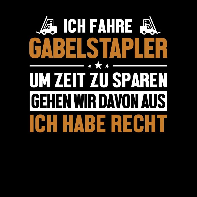 Gabelstapler hat immer Recht Gabelstaplerfahrer