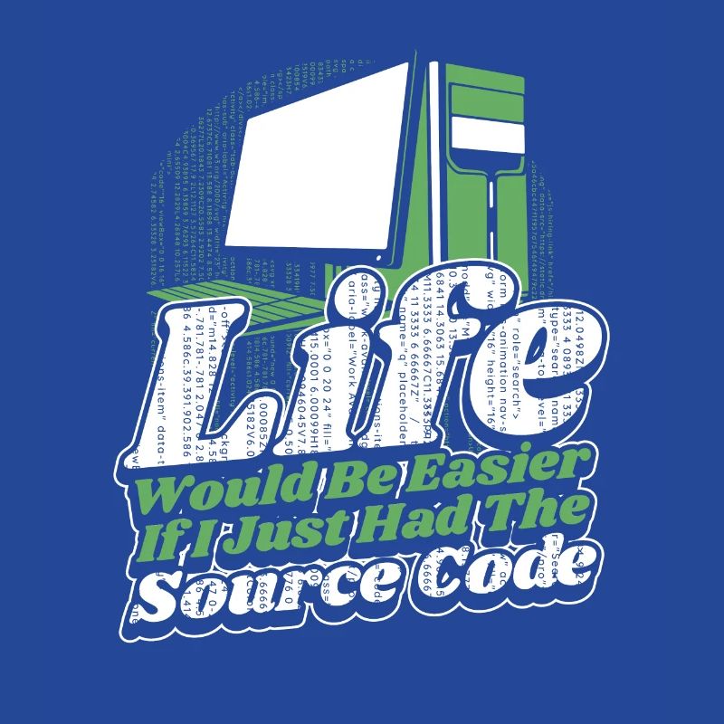 La vie serait plus facile Développeur Coder Programmeur