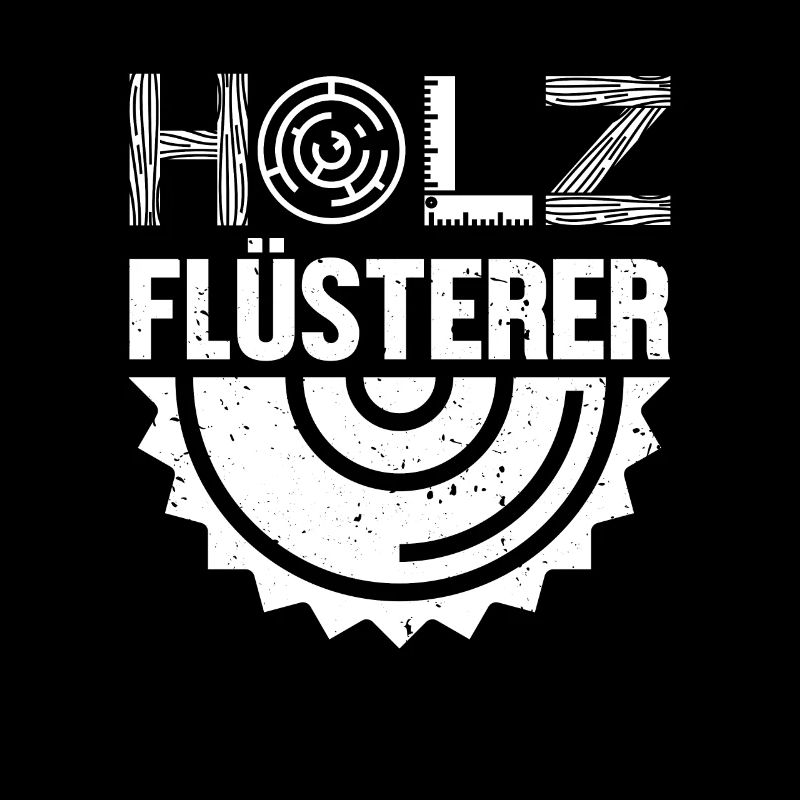 Holzflüsterer Tischler Holztechniker Carpenter