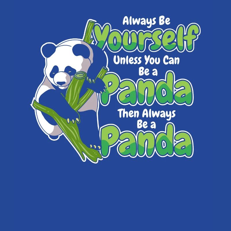Sei immer du selbst, es sei denn, du kannst ein Panda sein