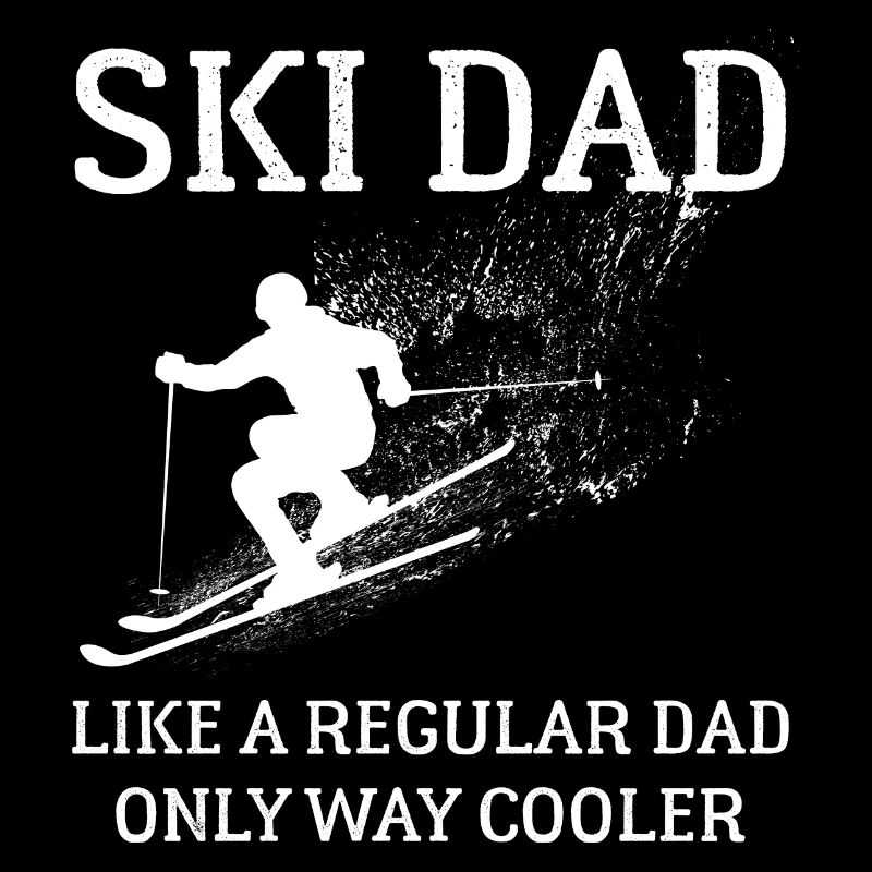 Ski Dad, like a regular dad only way cooler