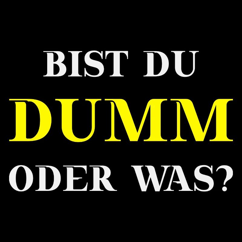 Bist du dumm oder was? Lustige Geschenkidee