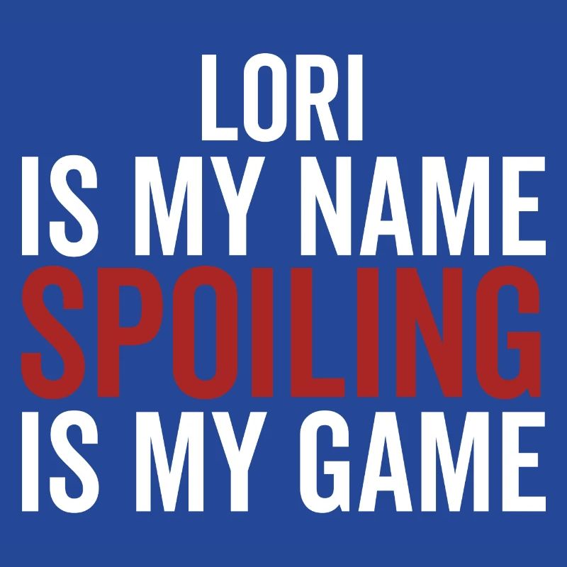 Lori est mon nom Spoiling est mon jeu