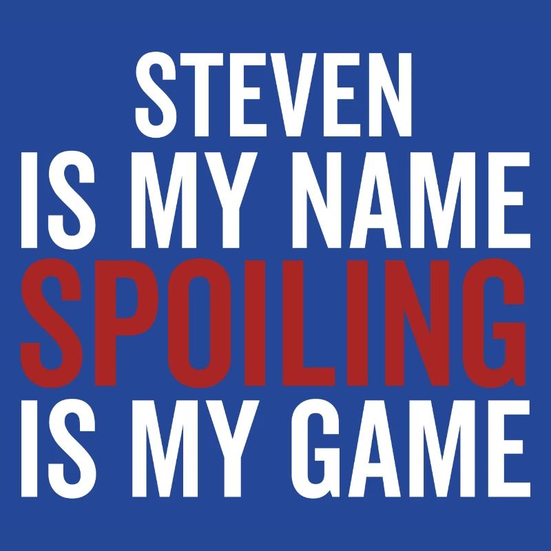 Steven est mon nom Spoiling est mon jeu