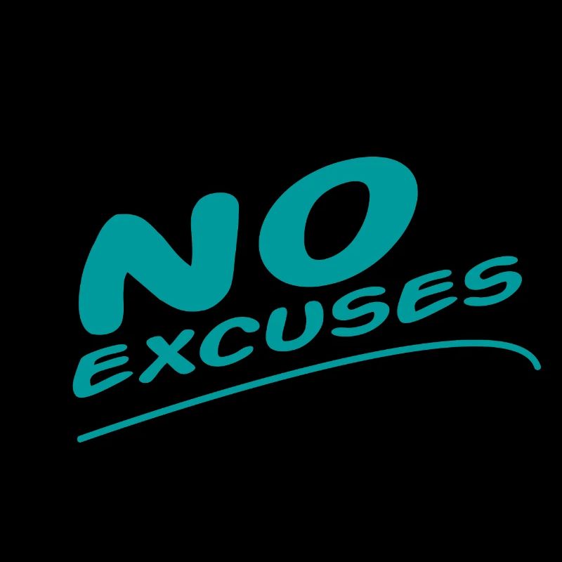 No Excuse