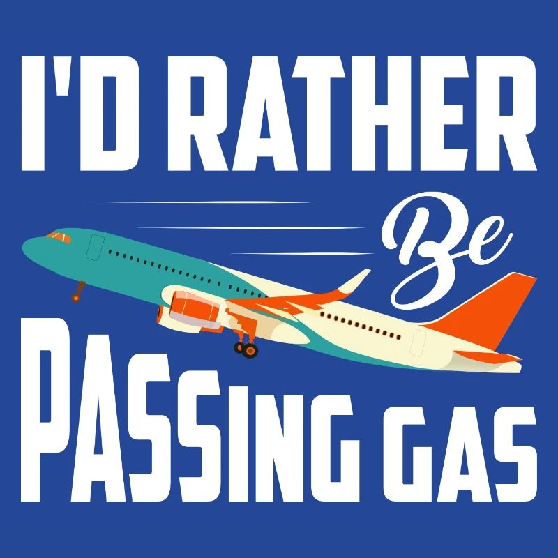 I'd Rather Be Passing Gas Aviation Pilot