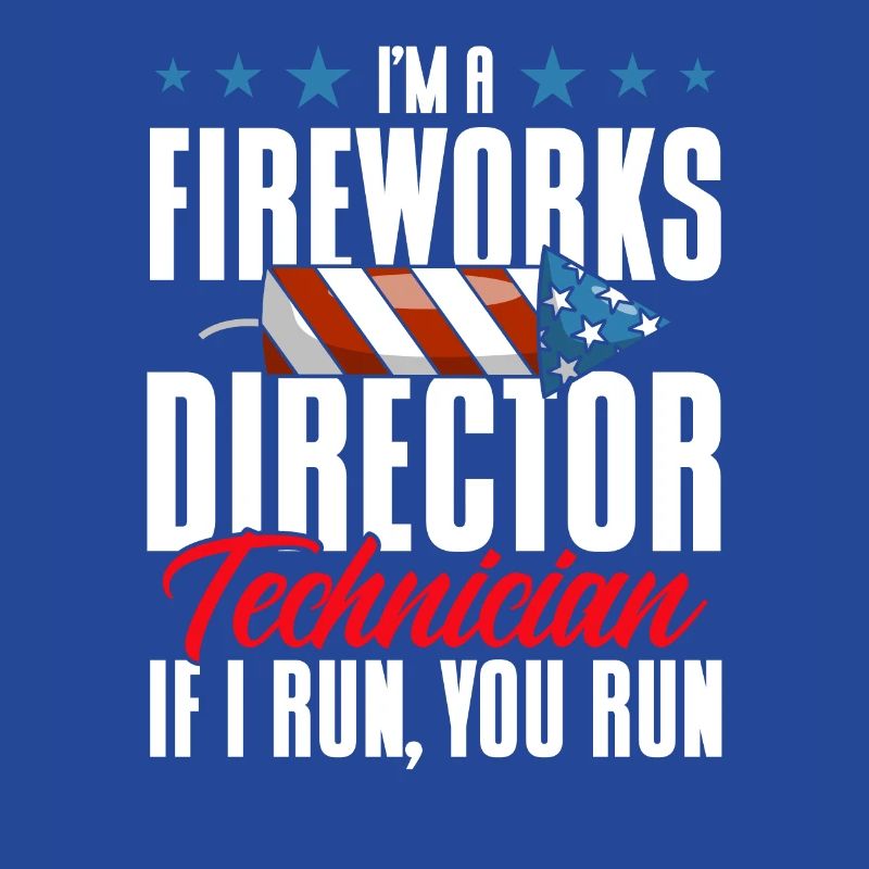 Funny fireworks pyrotechnician saying