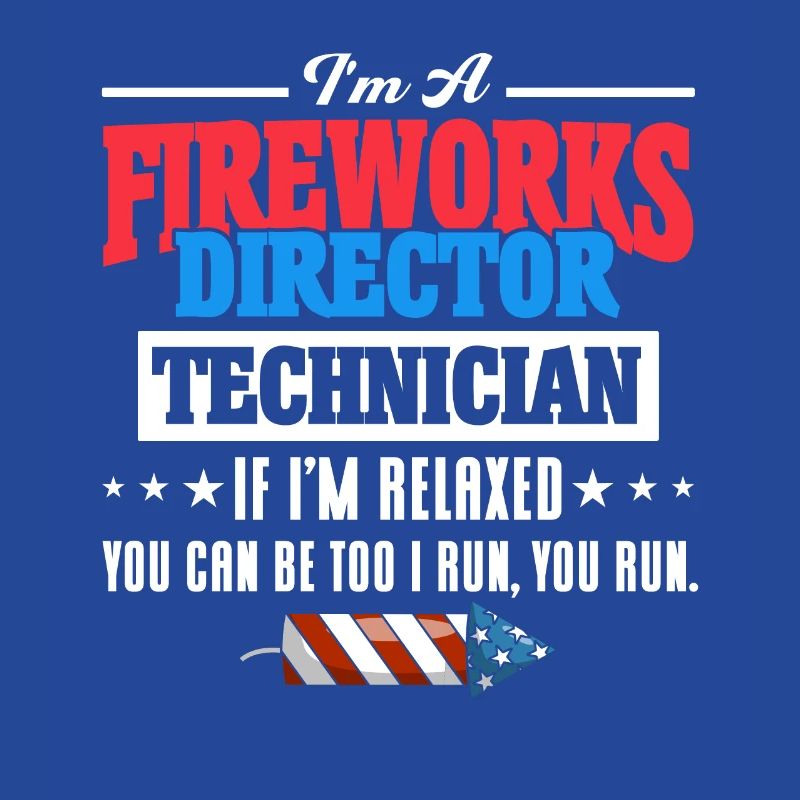 Funny fireworks pyrotechnician saying