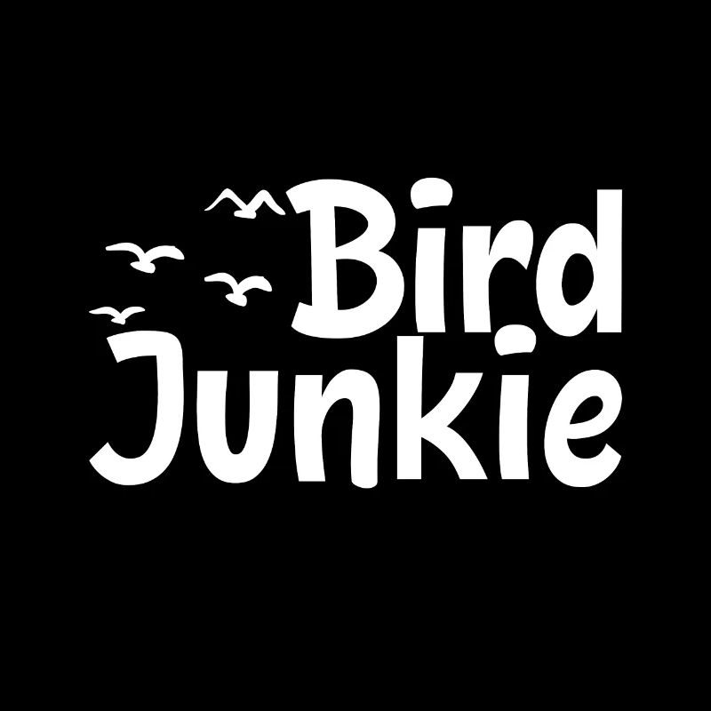 Bird Junkie - Bird Nerd - Observation des oiseaux