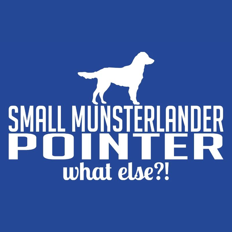 Small Munsterlander Pointer what else Hundespruch
