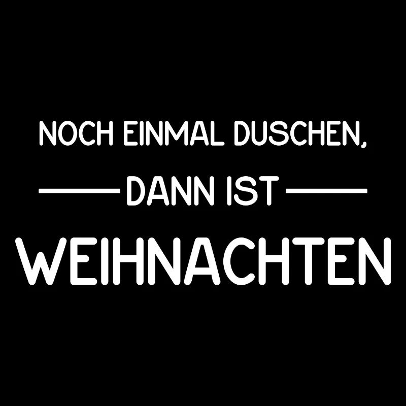 Noch einmal duschen, dann ist Weihnachten