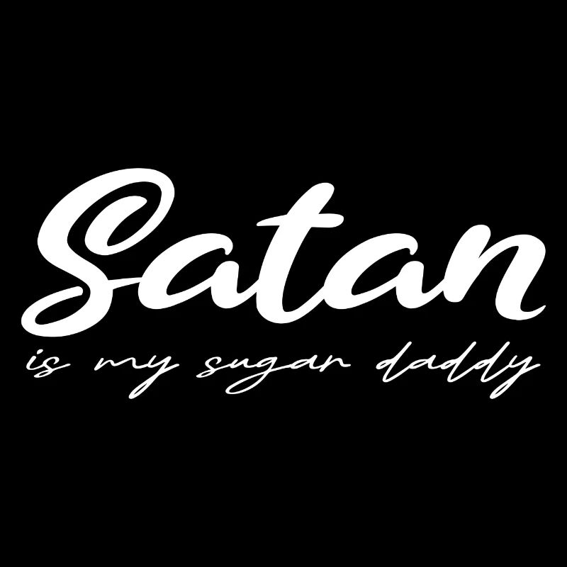 Satan sugar daddy funny saying white