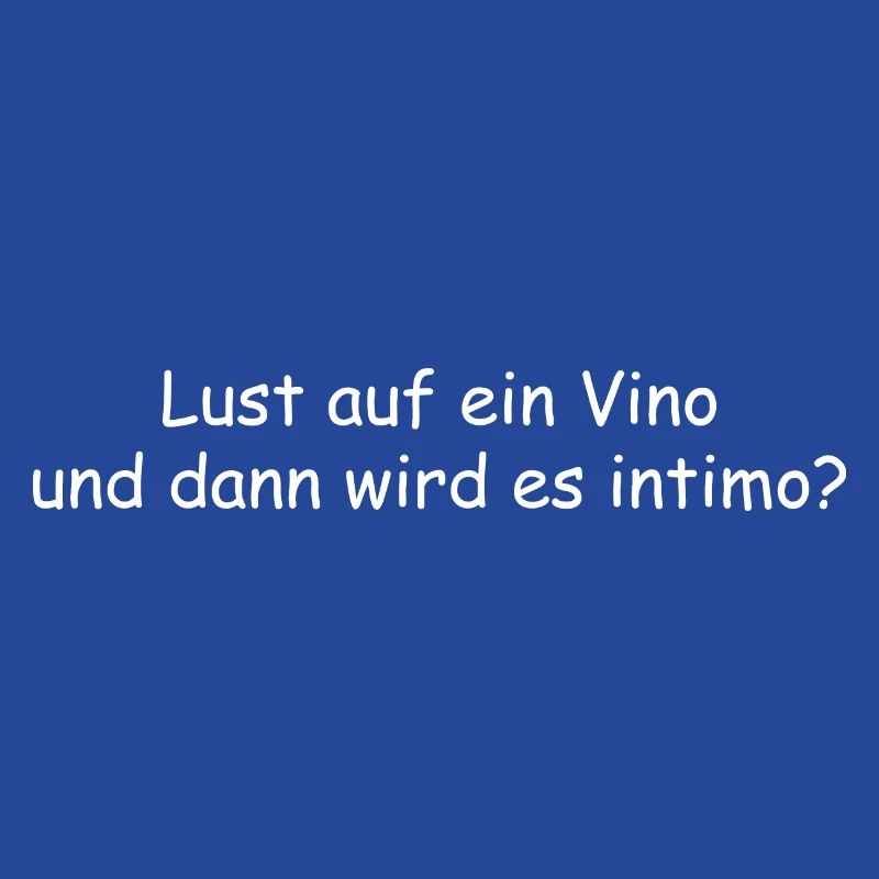 Lust auf ein Vino und dann wird es Intimo?