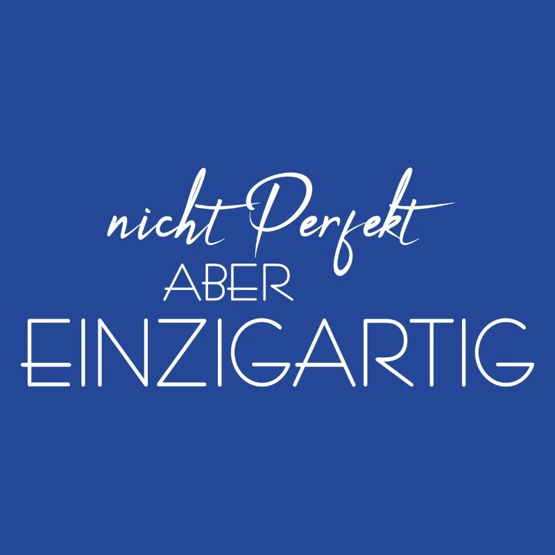 nicht perfekt aber einzigartig