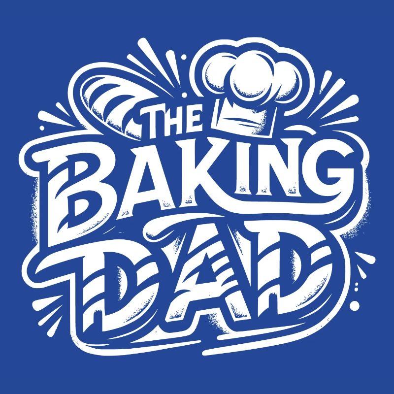 Baking dad baking dad our dad bakes
