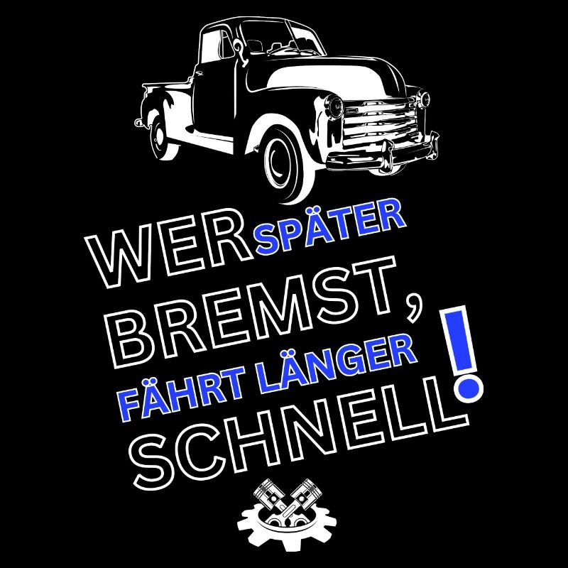 Auto Spruch-WER SPÄTER BREMST IST LÄNGER SCHNELL