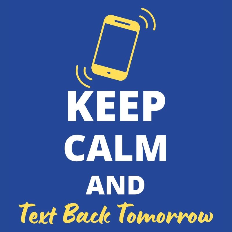 humorvolles "Keep Calm and Text Back Tomorrow"