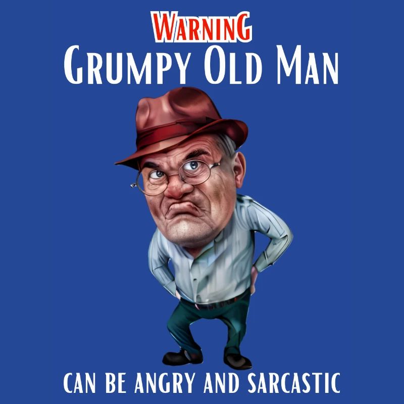 Warning Grumpy Old Man