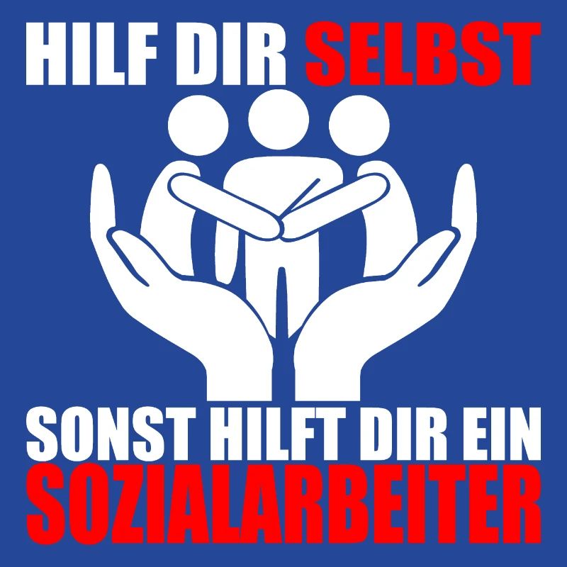 HILF DIR SELBST SONST HILFT DIR EIN SOZIALARBEITER