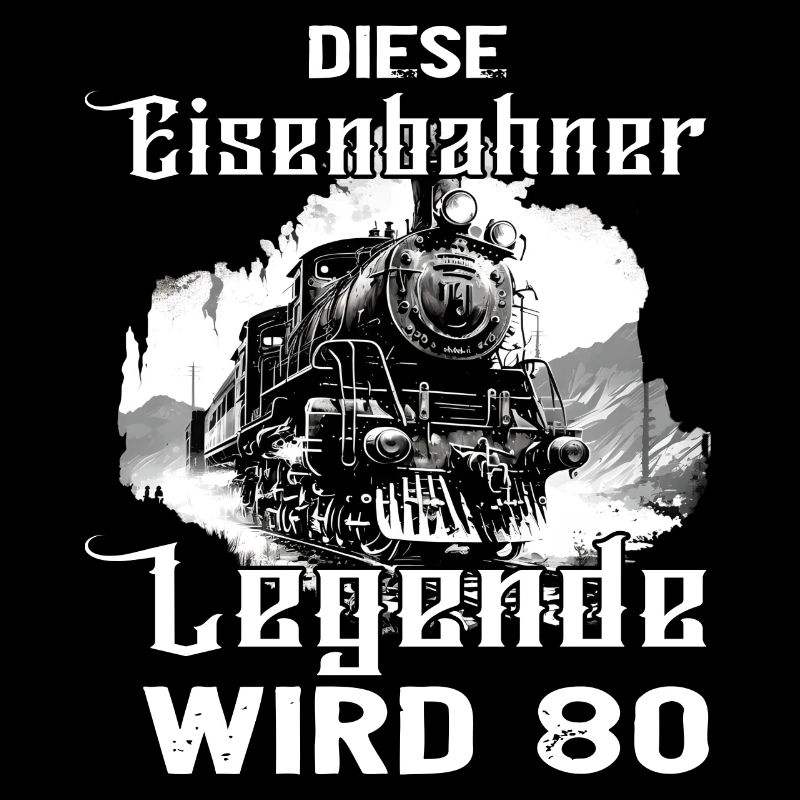 80 Geburtstag Eisenbahner Eisenbahn Beruf Spruch