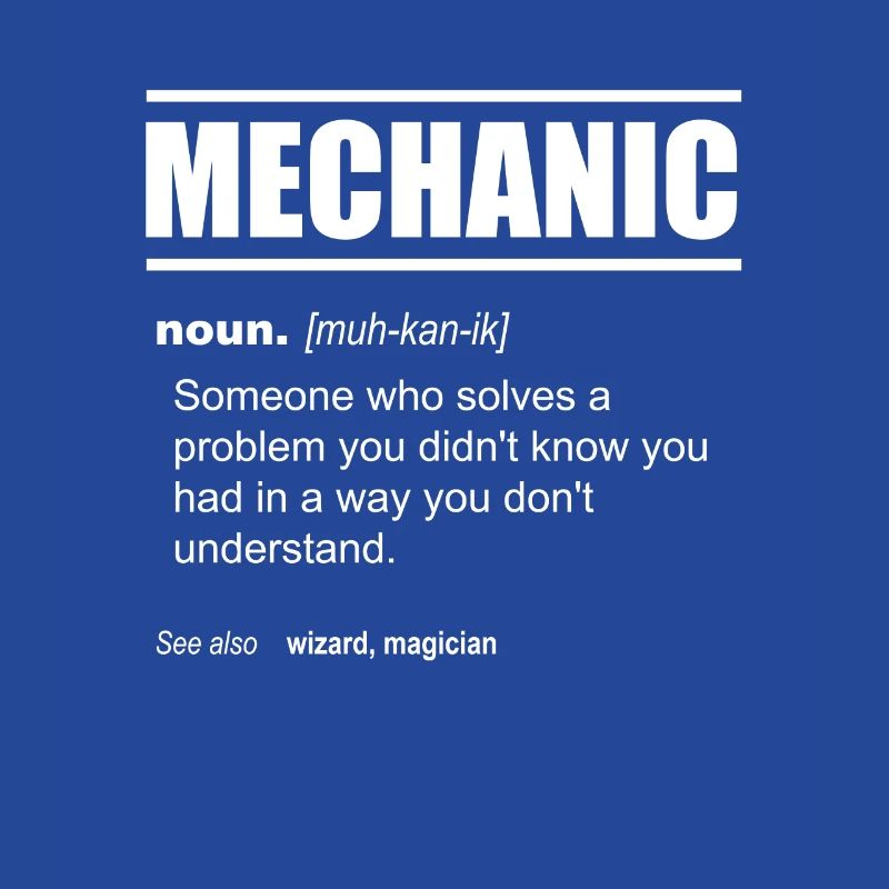 Mechanic Definition - Someone who solves a problem