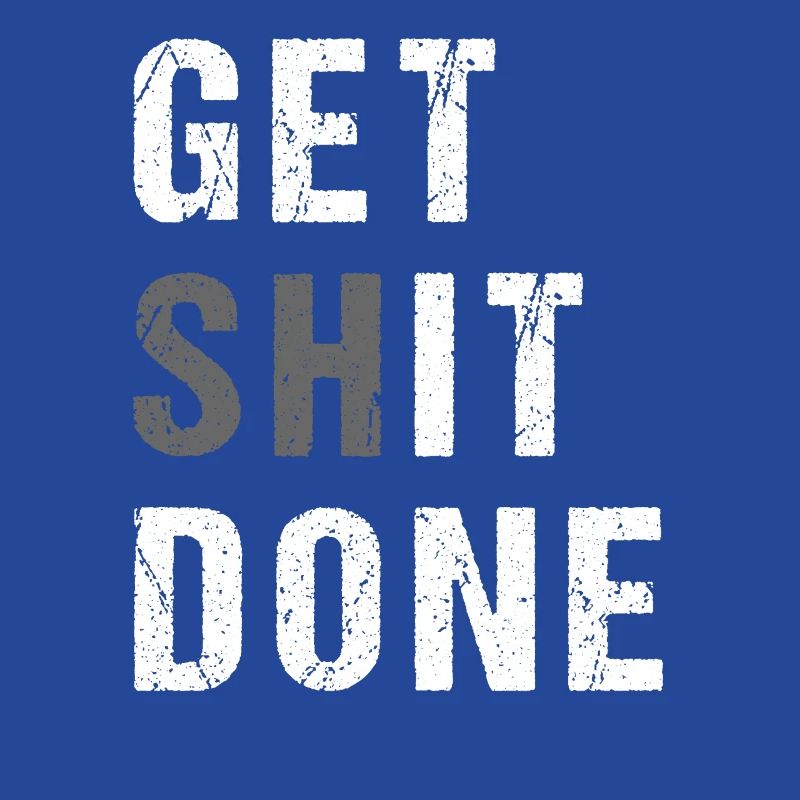 GET SHIT DONE
