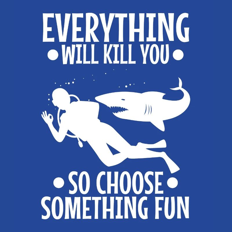 Everything will kill you so choose something fun