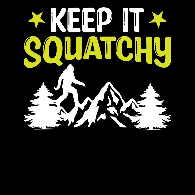 Bigfoot Sasquatch - Keep it Squatchy