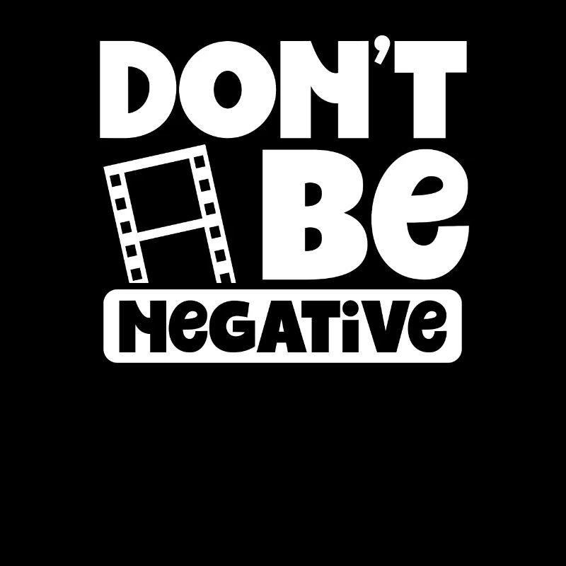 Don't be negative