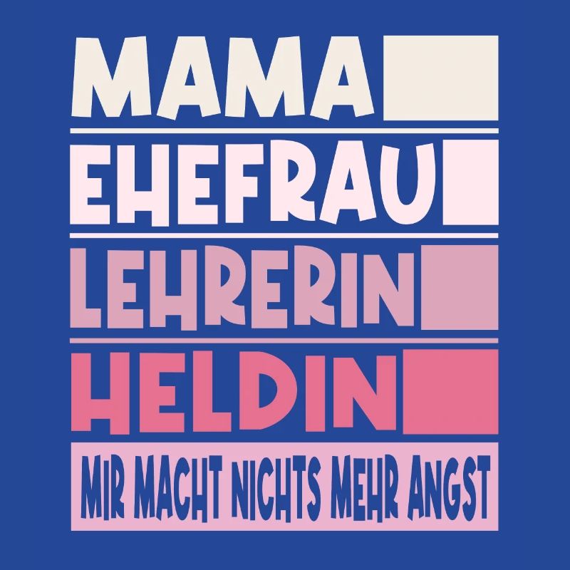 Lehrerin Mama Ehefrau Heldin