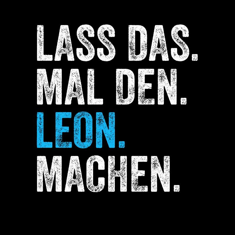 Lass das mal den Leon machen Name