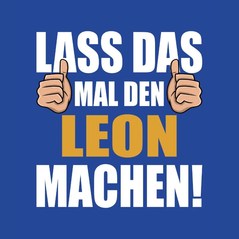 Lass das mal den Leon machen