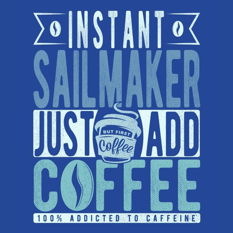 Sailmaker coffee saying