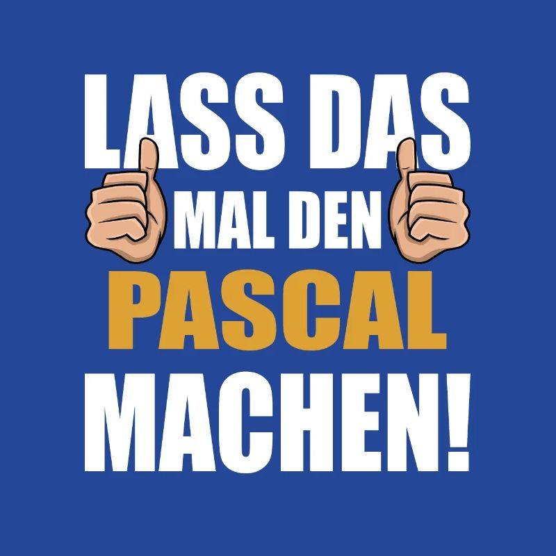 Lass das mal den Pascal machen
