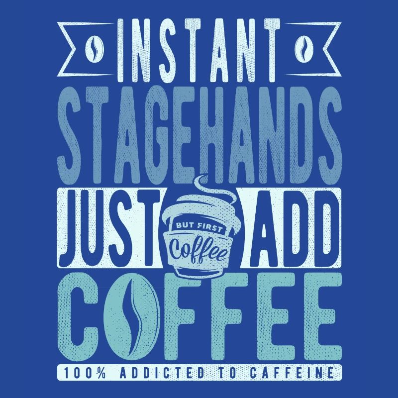 Stage worker coffee saying