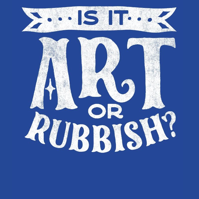 Ist Es Kunst Oder Müll, Lustiges Kunstzitat